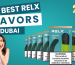 Best Relx Flavors to Try in Dubai: Top Picks for 2024