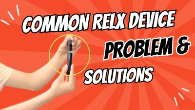 Top 10 common RELX device issues with practical fixes and troubleshooting tips for RELX vapers in UAE