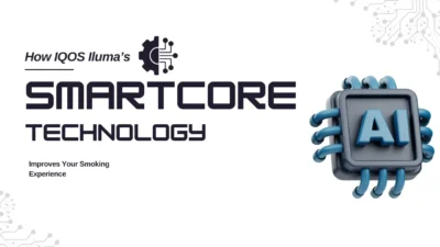 How IQOS Iluma’s Smartcore Technology Enhances Your Smoking Experience
