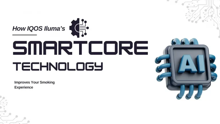 How iqos iluma’s smartcore technology improves your smoking experience How iqos ilumas smartcore technology improves your smoking experience
