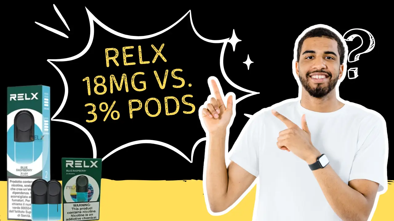 RELX 18mg vs. 3% Pods Which One Fits Your Vape Style