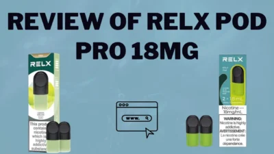 Full Review of RELX Pod Pro 18mg: Flavor and Performance