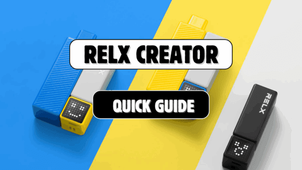 What Is RELX Creator? Quick Guide - RELX PODS & Device in Dubai