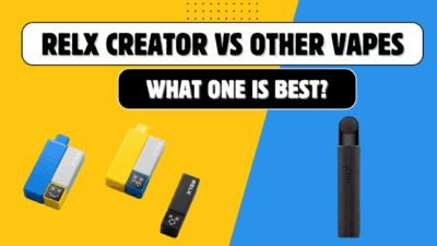 RELX Creator vs Other Vapes – Which one is Best for You?