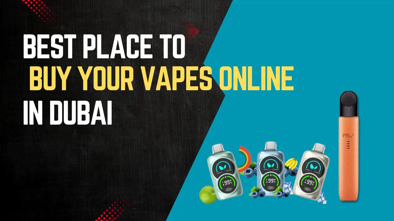 Best Place to Buy Vape in Dubai