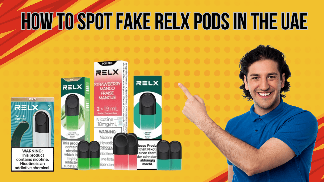How to Spot Fake RELX Pods in the UAE