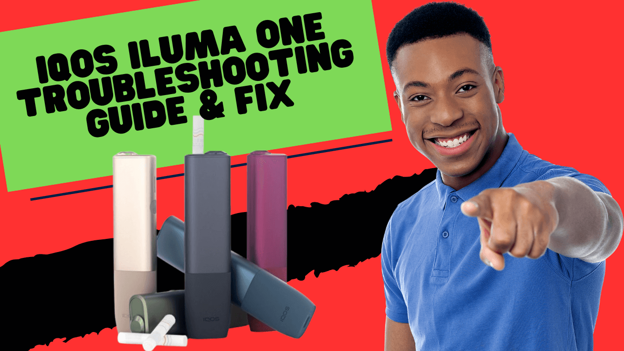 IQOS ILUMA ONE Troubleshooting Guide 2025