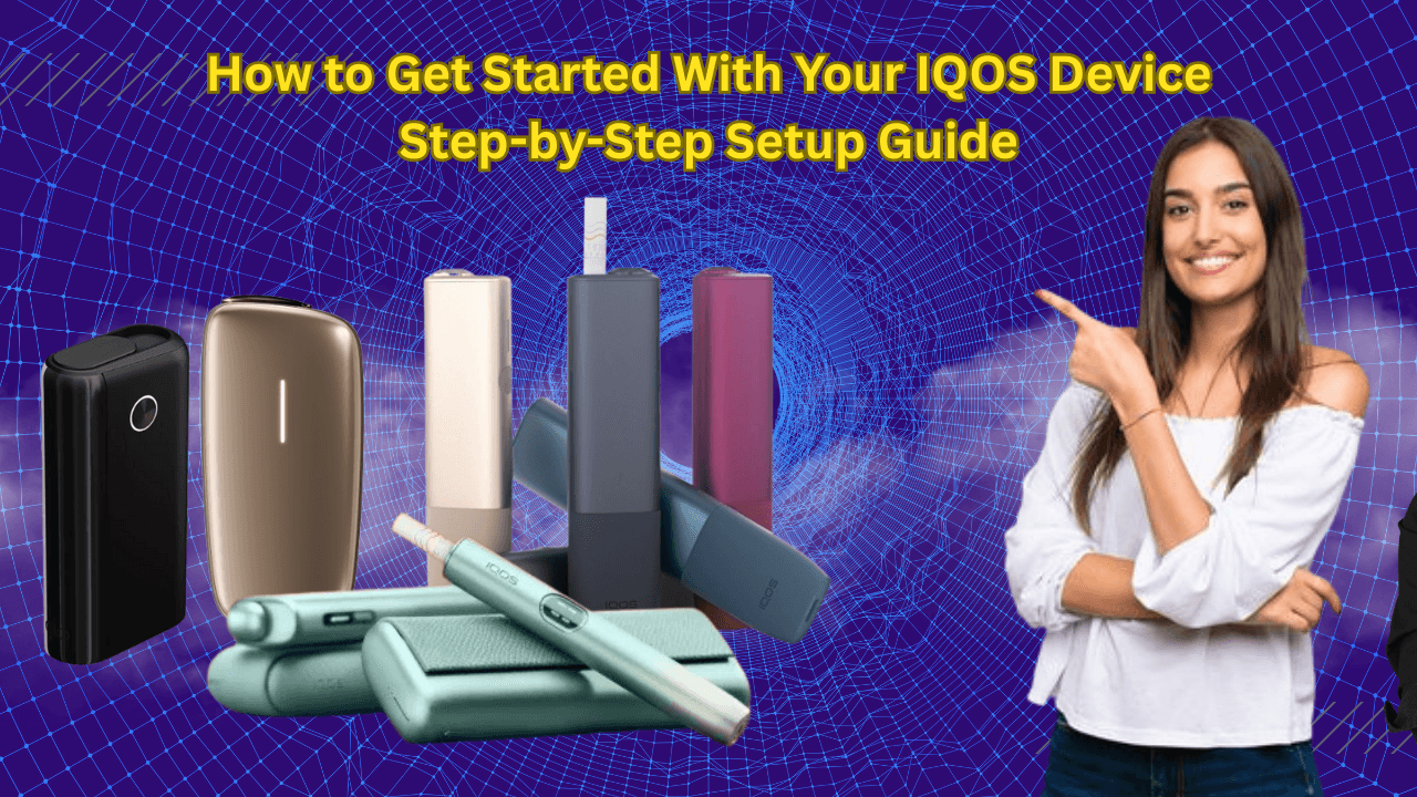 How to Get Started With Your IQOS Device in UAE