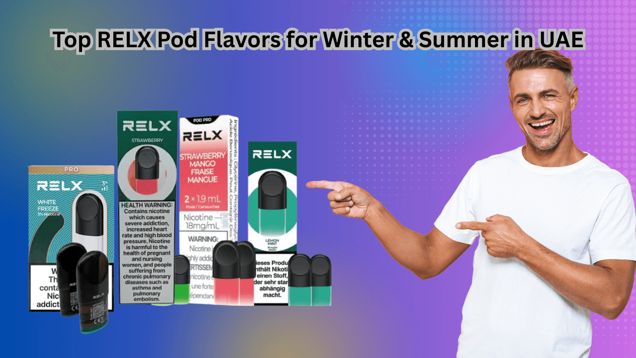 Top RELX Pod Flavors for Winter vs. Summer in Dubai & UAE