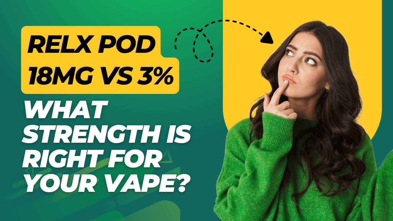 RELX Pod Pro Nicotine 18mg vs 3% - Which Strength is Right for Your Vape Style