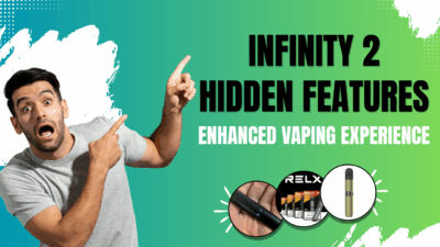 RELX Infinity 2 7 Hidden Features to Improve Your Vaping Experience