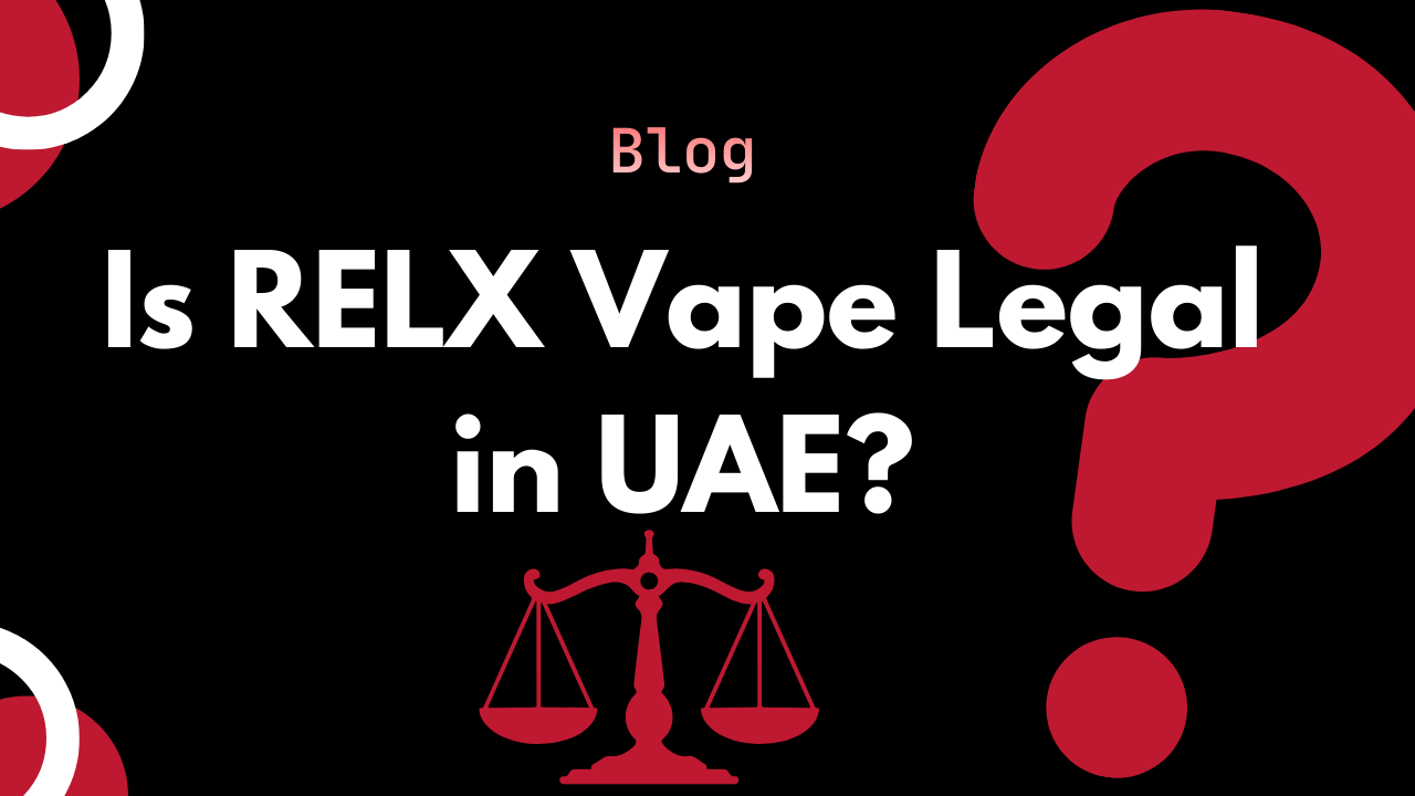 Is RELX Vape Legal in UAE? Laws, Safety & Buying Guide