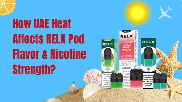 How uae heat affects relx pod flavor & nicotine strength How uae heat affects relx pod flavor nicotine strength 2