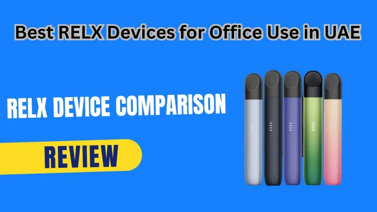 Best relx devices for office use in uae: low smell and quiet draw Best relx devices for office use in uae