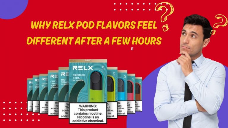 Why relx pod flavors feel different after a few hours (uae user guide) Why relx pod flavors feel different after a few hours uae user guide