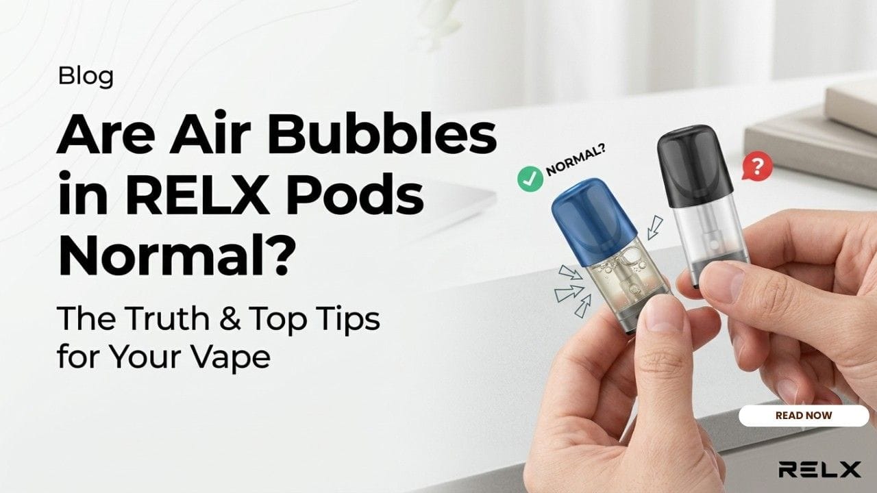 Are Air Bubbles in RELX Pods Normal