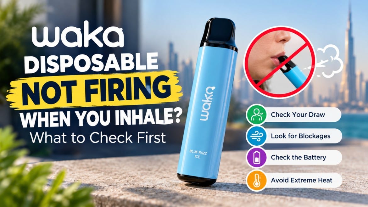 Waka Disposable Not Firing When You Inhale What to Check First
